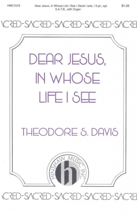 Ted Davis, Dear Jesus, In Whose Life I See Unison, 2 Part, Optional SATB, Keyboard Chorpartitur