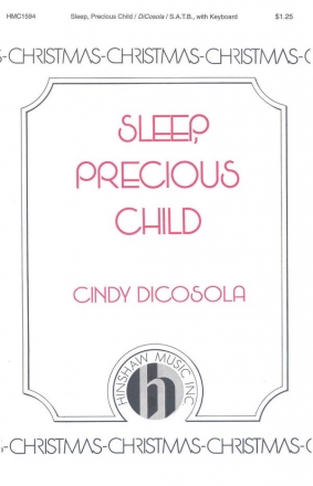 Cindy Di Cosola, Sleep, Precious Child SATB and Keyboard Chorpartitur