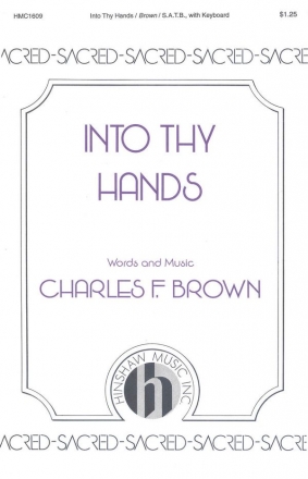 Charles Brown, Into Thy Hands SATB and Keyboard Chorpartitur