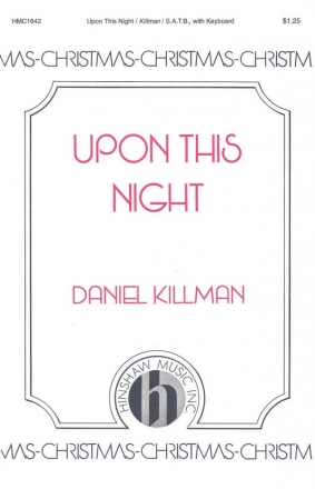 Daniel Killman, Upon This Night SATB and Keyboard Chorpartitur