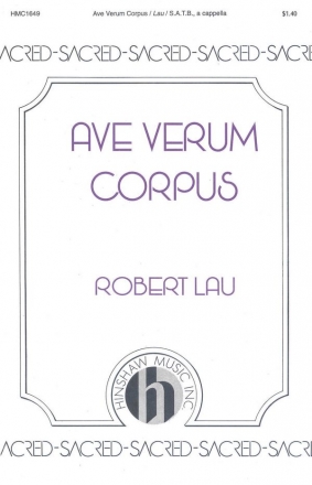 Robert Lau, Ave Verum Corpus SATB a Cappella Chorpartitur