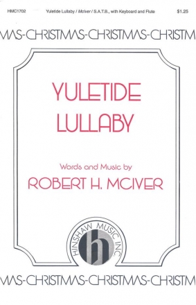 Robert H. McIver, Yuletide Lullaby SATB and Keyboard Chorpartitur