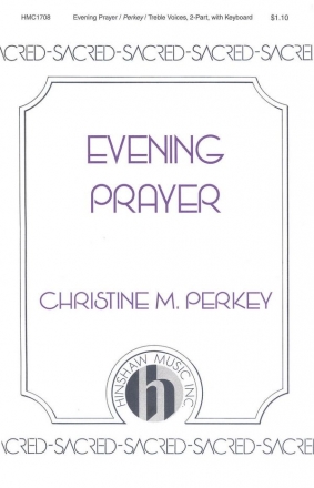 Christine Perkey, Evening Prayer 2-Part Choir and Keyboard Chorpartitur