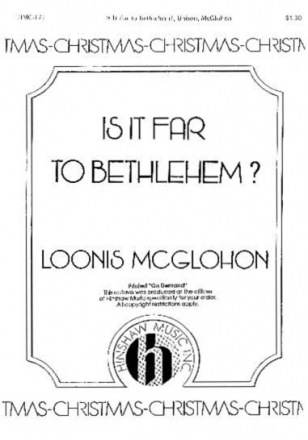 Loonis McGlohon, Is It Far To Bethlehem? Unison, Keyboard Chorpartitur