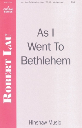 Robert Lau, As I Went To Bethlehem TTBB, Keyboard Chorpartitur