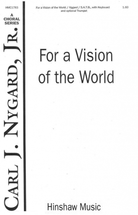 Carl Nygard, For A Vision Of The World SATB and Keyboard Chorpartitur