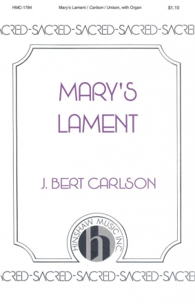 J. Bert Carlson, Mary's Lament Unison, Organ Chorpartitur