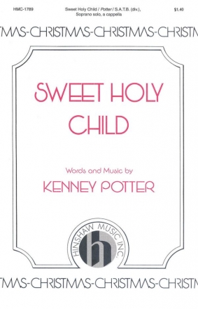 Kenney Potter, Sweet Holy Child SATB, Soprano Solo, a Cappella Chorpartitur