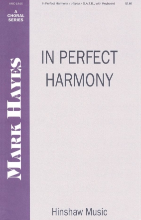 Mark Hayes, In Perfect Harmony SATB and Keyboard Chorpartitur