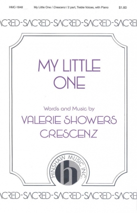 Valerie J. Crescenz, My Little One SA, Piano Chorpartitur