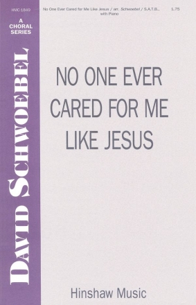 Charles F. Weigle, No One Ever Cared For Me Like Jesus SATB and Keyboard Chorpartitur