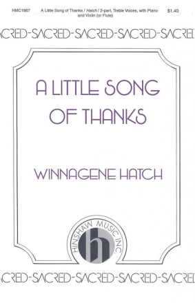 Winnagene Hatch, A Little Song Of Thanks 2-Part, SA, Keyboard, Flute Or Violin Chorpartitur