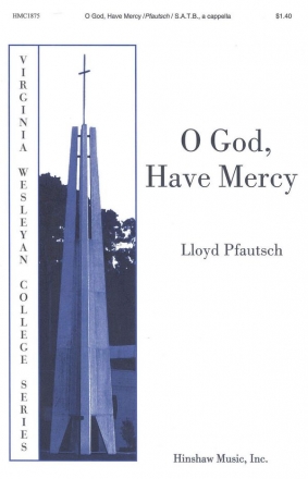 Lloyd Pfautsch, O God, Have Mercy SATB a Cappella Chorpartitur