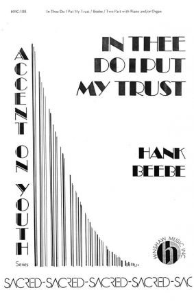 Hank Beebe, In Thee Do I Put My Trust 2-Part Choir and Keyboard Chorpartitur