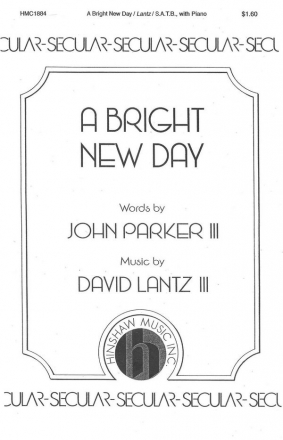 David III Lantz, A Bright New Day SATB, Piano Chorpartitur