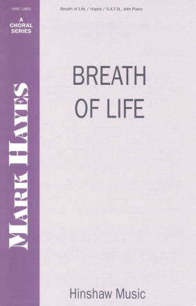 Mark Hayes, Breath Of Life SATB, Piano Chorpartitur