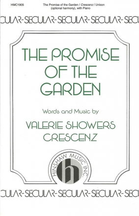 Valerie J. Crescenz, The Promise Of The Garden Unison, Optional Divisi, Piano Chorpartitur