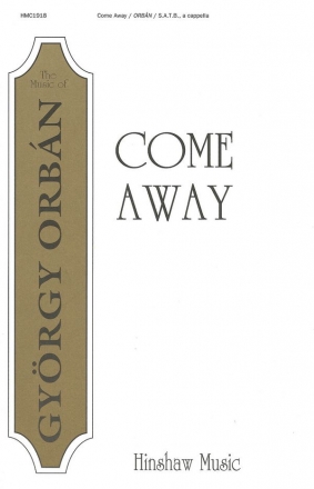 Gyrgy Orbn, Come Away SATB a Cappella Chorpartitur