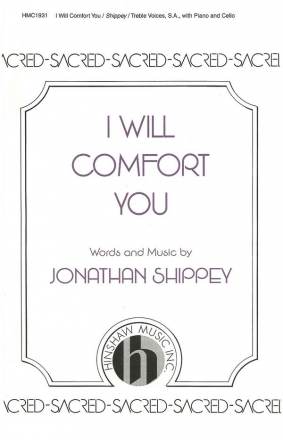 Jonathan Shippey, I Will Comfort You SA, Chorpartitur