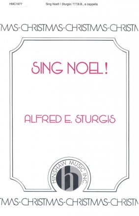 Alfred Sturgis, Sing Noel! TTBB a Cappella Chorpartitur