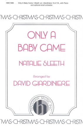 Natalie Sleeth, Only A Baby Came SATB, Piano Chorpartitur