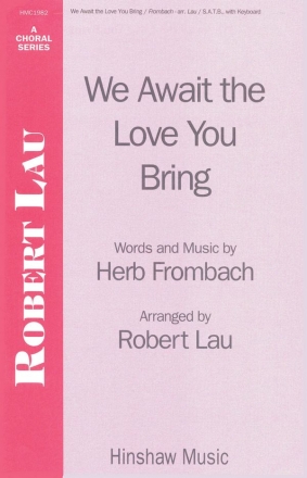 Herb Frombach, We Await The Love You Bring SATB and Keyboard Chorpartitur