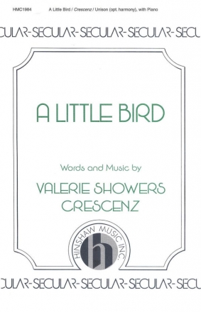 Valerie J. Crescenz, A Little Bird Unison, Optional Divisi, Piano Chorpartitur