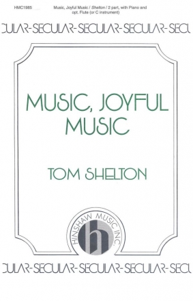 Tom Shelton, Music, Joyful Music 2-Part, SA, Piano and Flute Chorpartitur