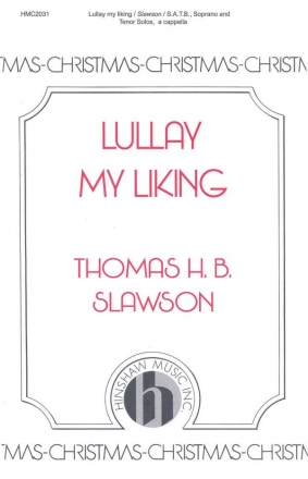 Thomas Slawson, Lullay My Liking SATB with Soprano and Tenor Soloists, a Cappella Chorpartitur