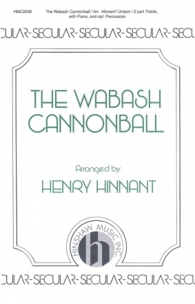 The Wabash Cannonball Unison or 2-Part, Piano and Percussion Chorpartitur