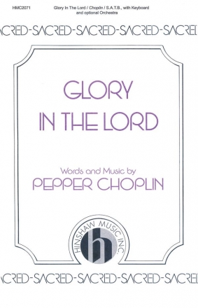 Pepper Choplin, Glory In The Lord SATB Divisi, Keyboard Chorpartitur