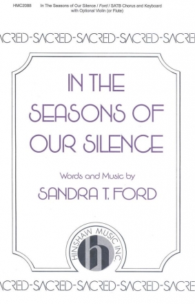 Sandra T. Ford, In The Seasons Of Our Silence SATB, Keyboard, Flute Or Violin Chorpartitur