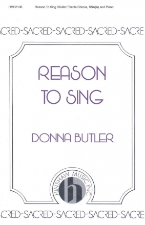 Donna Butler, Reason To Sing SSA[A], Piano Chorpartitur