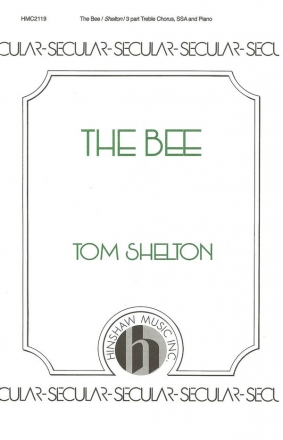 Tom Shelton, The Bee SSA, Piano Chorpartitur