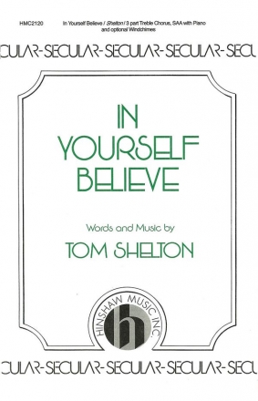 Tom Shelton, In Yourself Believe SSA, Piano Chorpartitur