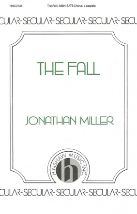 Jonathan Miller, The Fall SATB a Cappella Chorpartitur