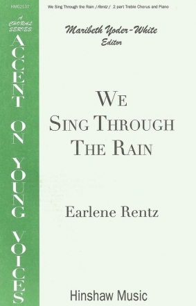 Earlene Rentz, We Sing Through The Rain 2-Part, SA, Piano Chorpartitur