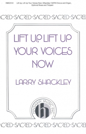 Larry Shackley, Lift Up, Lift Up Your Voices Now SATB and Organ Chorpartitur