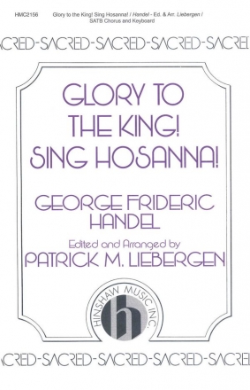 Georg Friedrich Hndel, Glory To The King! Sing Hosanna! SATB and Keyboard Chorpartitur