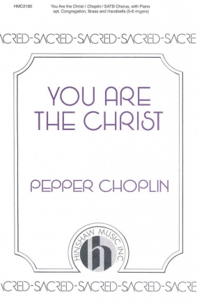 Pepper Choplin, You Are The Christ SATB and Keyboard Chorpartitur