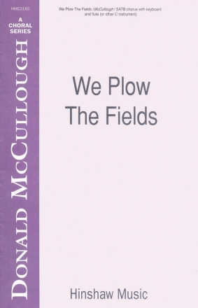 Donald McCullough, We Plow The Fields SATB, Keyboard and Flute Chorpartitur