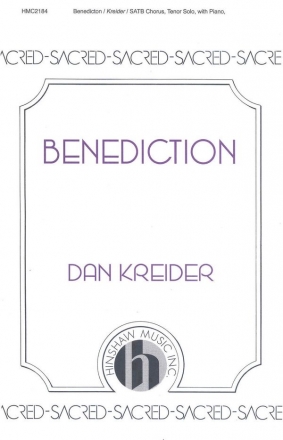 Dan Kreider, Benediction SATB, Tenor Solo, Piano Chorpartitur