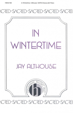 Jay Althouse, In Wintertime SATB, Piano Chorpartitur