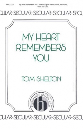 Tom Shelton, My Heart Remembers You TWO-Part, descant, Keyboard, Violin and Cello Chorpartitur