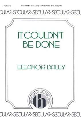 Eleanor Daley, It Couldn't Be Done SATB Divisi a Cappella Chorpartitur