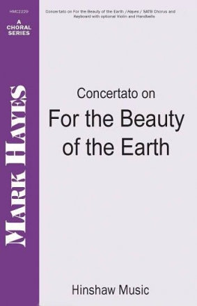 Conrad Kocher, Concertato On For The Beauty Of The Earth SATB, Keyboard, Opt. Handbells, and Violin Chorpartitur