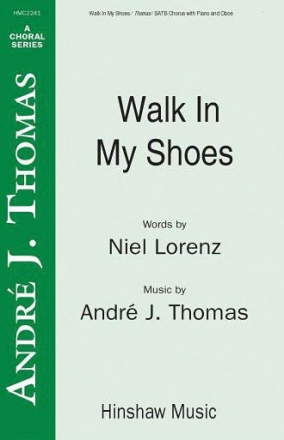 Andr J. Thomas, Walk In My Shoes SATB, Piano and Oboe Chorpartitur