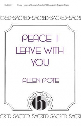 Allen Pote, Peace I Leave You SATB and Keyboard Chorpartitur