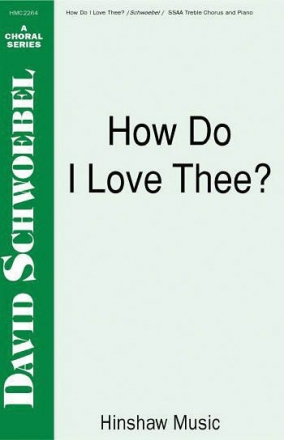 David Schwoebel, How Do I Love Thee SSAA, Piano Chorpartitur