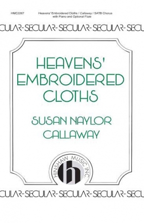 Susan Naylor Callaway, Heavens Embroidered Cloth SATB, Piano Chorpartitur